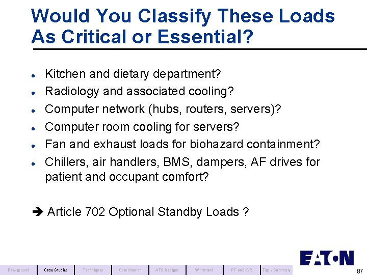 Would You Classify These Loads As Critical or Essential? l l l Kitchen and