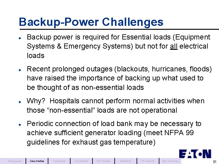 Backup-Power Challenges l l Background Backup power is required for Essential loads (Equipment Systems