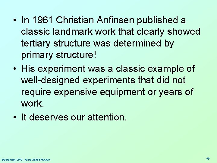  • In 1961 Christian Anfinsen published a classic landmark work that clearly showed