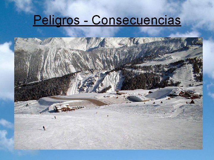 Peligros - Consecuencias 