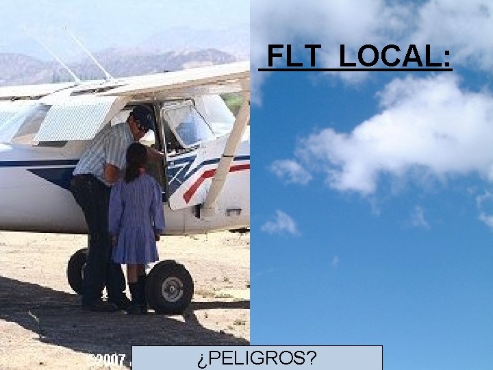 FLT LOCAL: ¿PELIGROS? 