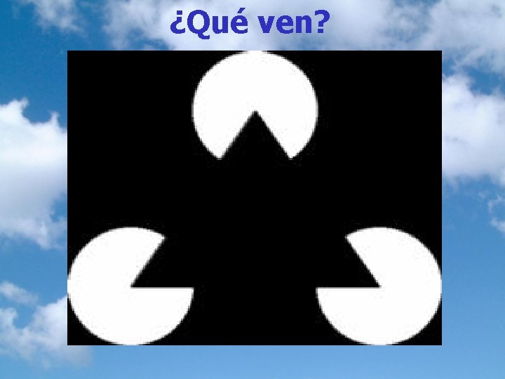 ¿Qué ven? 
