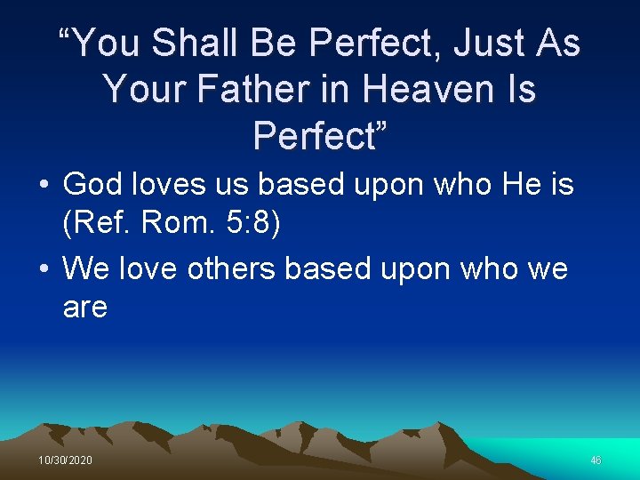 “You Shall Be Perfect, Just As Your Father in Heaven Is Perfect” • God