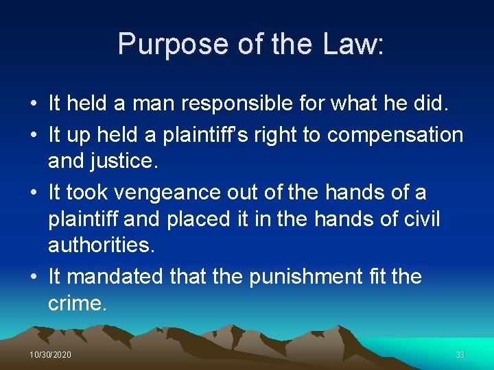 Purpose of the Law: • It held a man responsible for what he did.