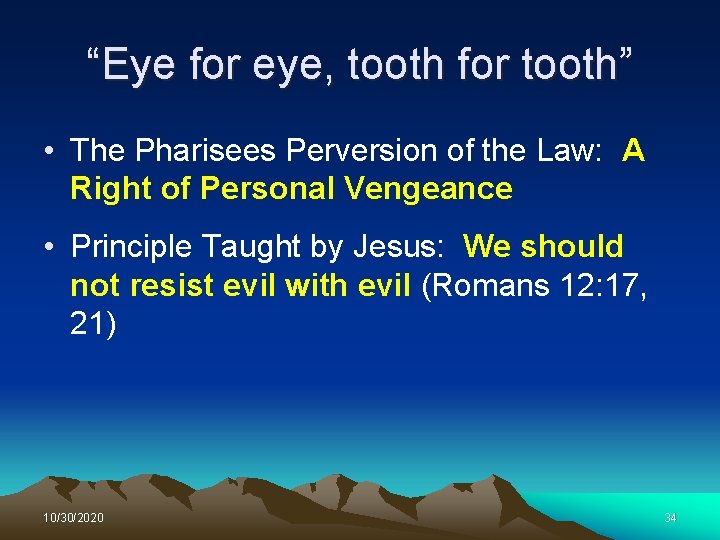 “Eye for eye, tooth for tooth” • The Pharisees Perversion of the Law: A