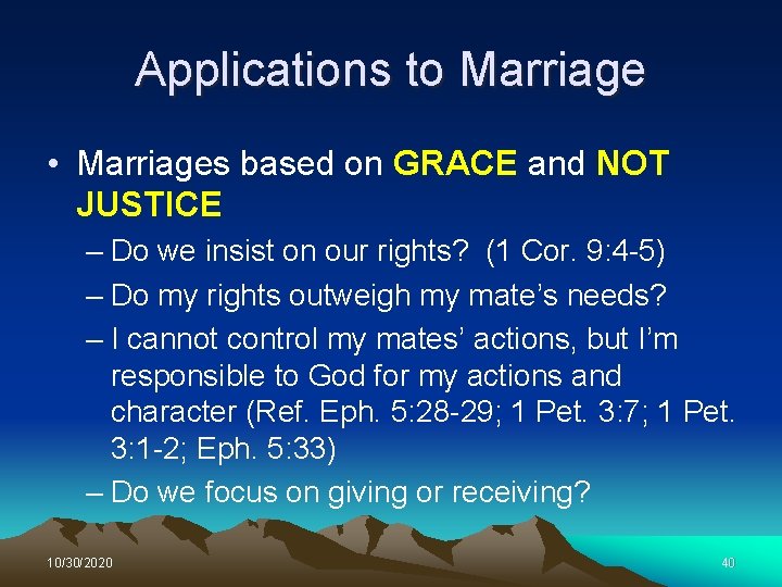 Applications to Marriage • Marriages based on GRACE and NOT JUSTICE – Do we