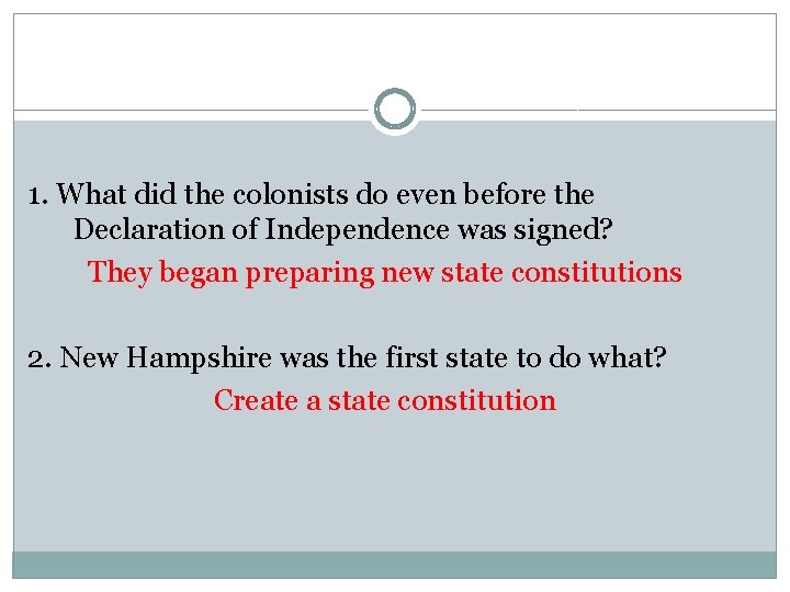 1. What did the colonists do even before the Declaration of Independence was signed?