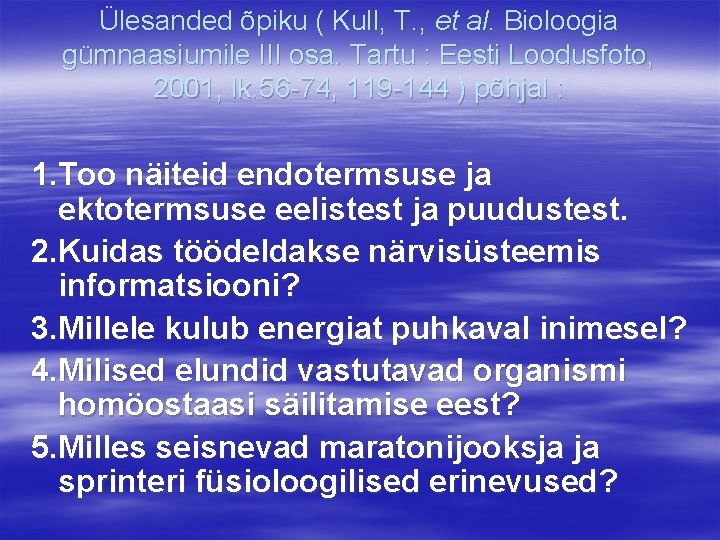 Ülesanded õpiku ( Kull, T. , et al. Bioloogia gümnaasiumile III osa. Tartu :