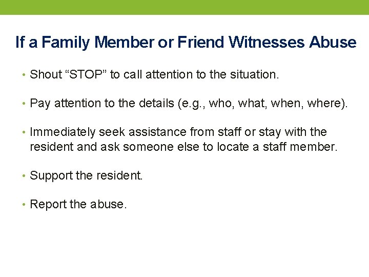 If a Family Member or Friend Witnesses Abuse • Shout “STOP” to call attention