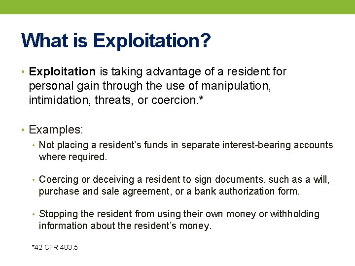 What is Exploitation? • Exploitation is taking advantage of a resident for personal gain