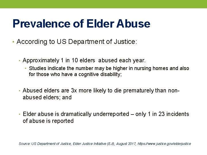 Prevalence of Elder Abuse • According to US Department of Justice: • Approximately 1