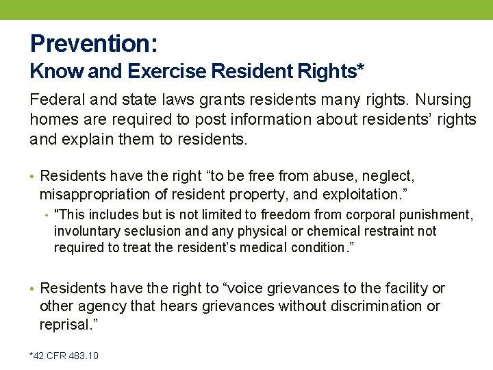 Prevention: Know and Exercise Resident Rights* Federal and state laws grants residents many rights.