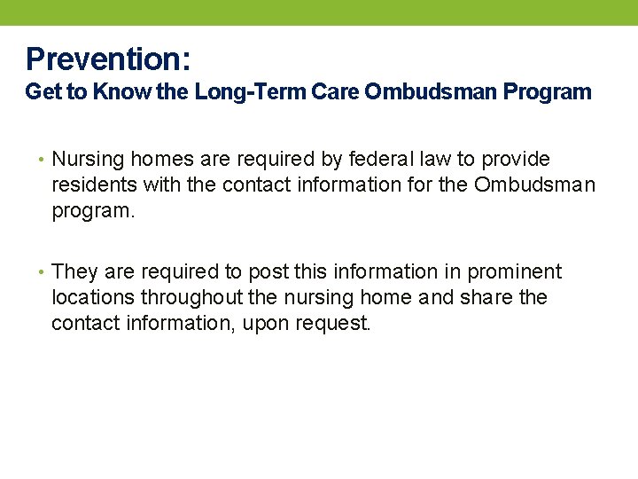 Prevention: Get to Know the Long-Term Care Ombudsman Program • Nursing homes are required