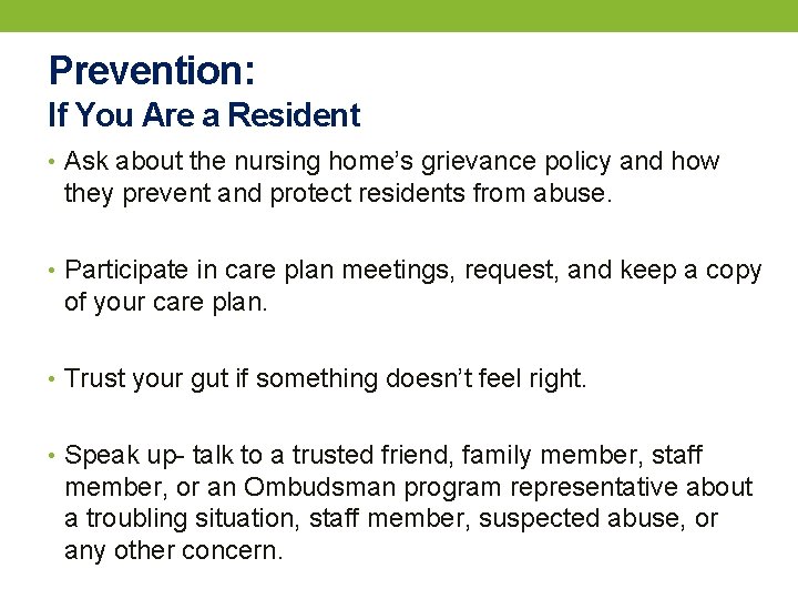 Prevention: If You Are a Resident • Ask about the nursing home’s grievance policy