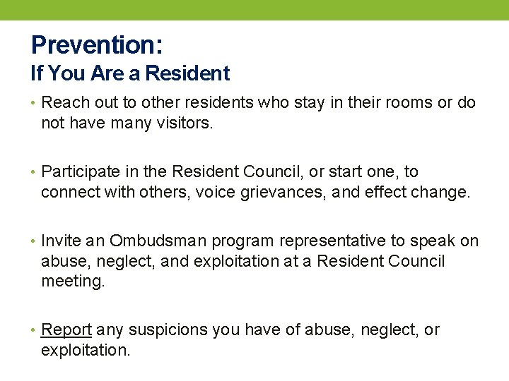 Prevention: If You Are a Resident • Reach out to other residents who stay