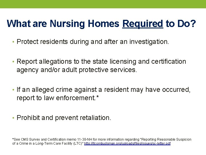 What are Nursing Homes Required to Do? • Protect residents during and after an