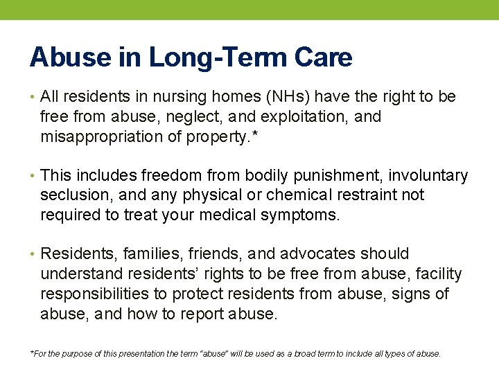 Abuse in Long-Term Care • All residents in nursing homes (NHs) have the right