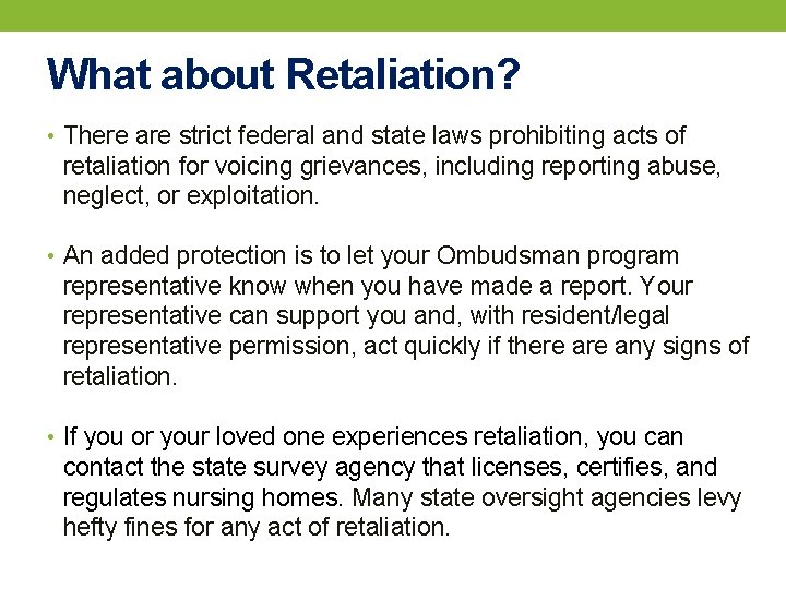 What about Retaliation? • There are strict federal and state laws prohibiting acts of