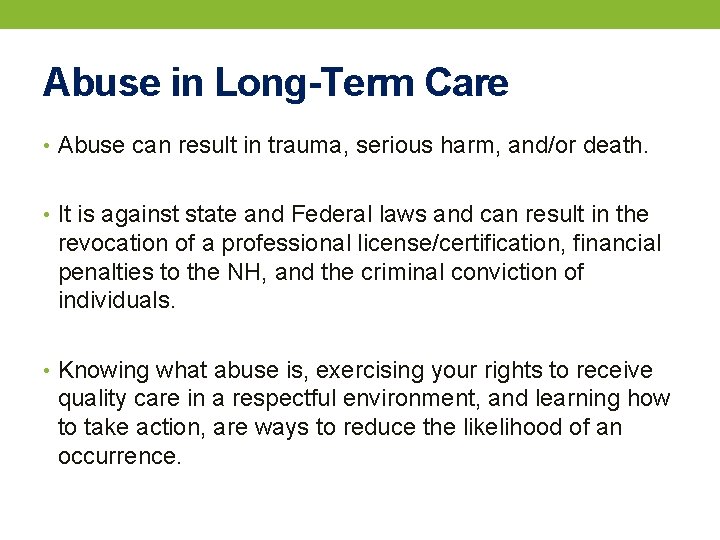 Abuse in Long-Term Care • Abuse can result in trauma, serious harm, and/or death.