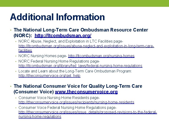 Additional Information • The National Long-Term Care Ombudsman Resource Center (NORC): http: //ltcombudsman. org/