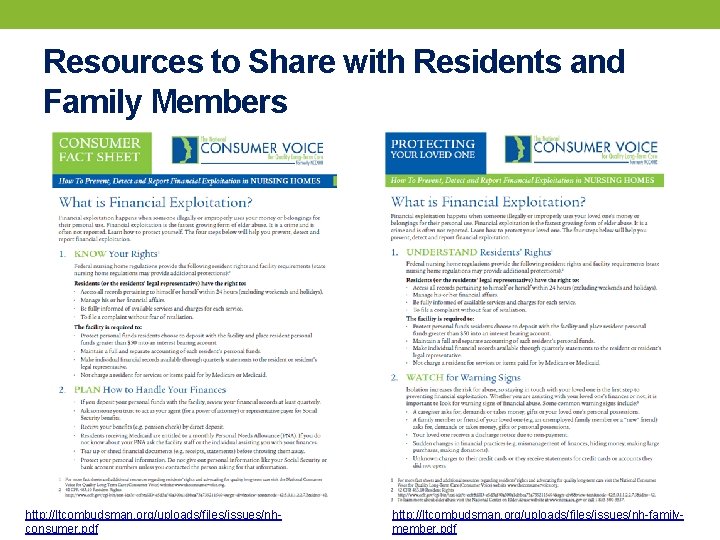 Resources to Share with Residents and Family Members http: //ltcombudsman. org/uploads/files/issues/nhconsumer. pdf http: //ltcombudsman.