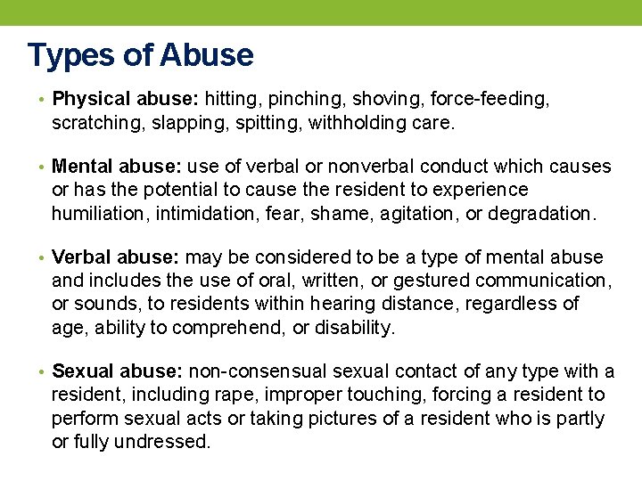 Types of Abuse • Physical abuse: hitting, pinching, shoving, force-feeding, scratching, slapping, spitting, withholding