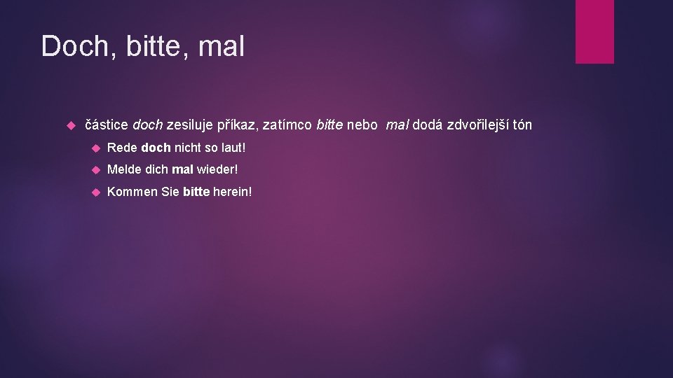 Doch, bitte, mal částice doch zesiluje příkaz, zatímco bitte nebo mal dodá zdvořilejší tón