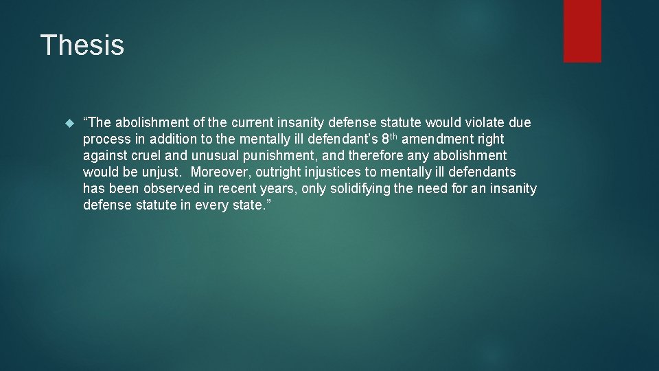 Thesis “The abolishment of the current insanity defense statute would violate due process in