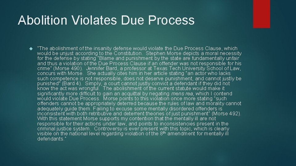 Abolition Violates Due Process “The abolishment of the insanity defense would violate the Due