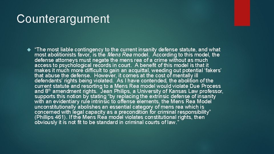 Counterargument “The most liable contingency to the current insanity defense statute, and what most