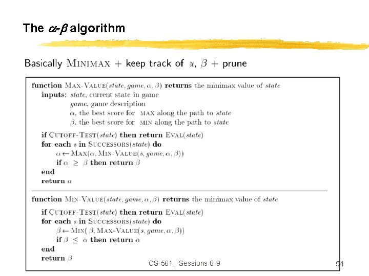 The - algorithm CS 561, Sessions 8 -9 54 