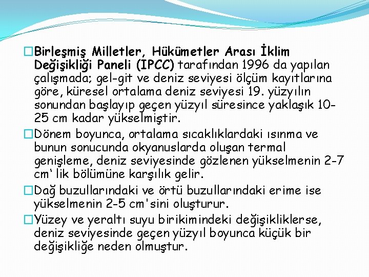 �Birleşmiş Milletler, Hükümetler Arası İklim Değişikliği Paneli (IPCC) tarafından 1996 da yapılan çalışmada; gel-git