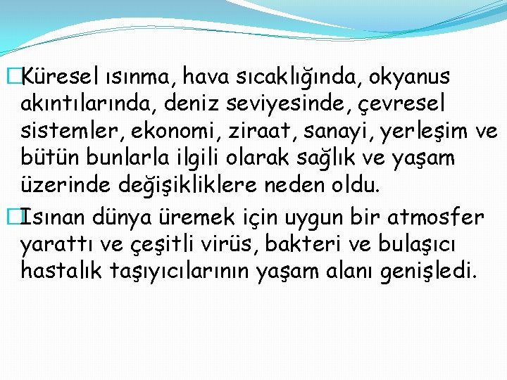 �Küresel ısınma, hava sıcaklığında, okyanus akıntılarında, deniz seviyesinde, çevresel sistemler, ekonomi, ziraat, sanayi, yerleşim