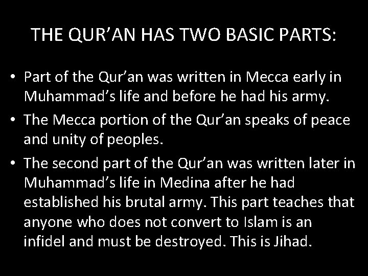 THE QUR’AN HAS TWO BASIC PARTS: • Part of the Qur’an was written in