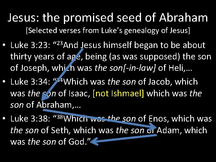 Jesus: the promised seed of Abraham [Selected verses from Luke’s genealogy of Jesus] •