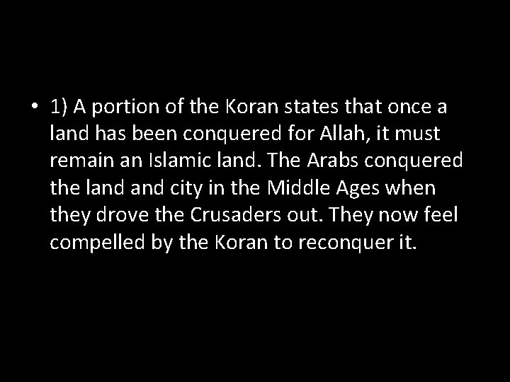  • 1) A portion of the Koran states that once a land has