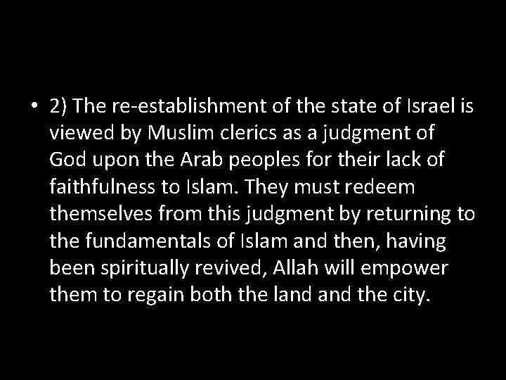  • 2) The re-establishment of the state of Israel is viewed by Muslim