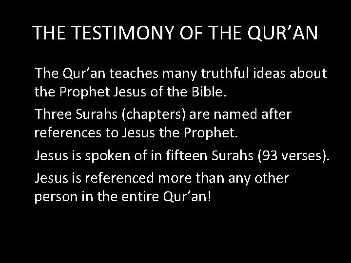 THE TESTIMONY OF THE QUR’AN The Qur’an teaches many truthful ideas about the Prophet