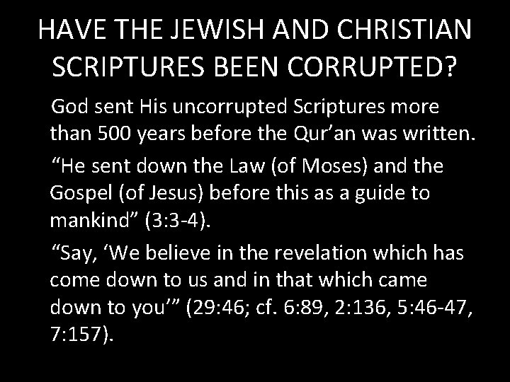 HAVE THE JEWISH AND CHRISTIAN SCRIPTURES BEEN CORRUPTED? God sent His uncorrupted Scriptures more