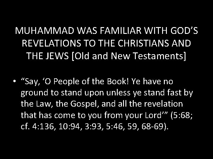 MUHAMMAD WAS FAMILIAR WITH GOD’S REVELATIONS TO THE CHRISTIANS AND THE JEWS [Old and