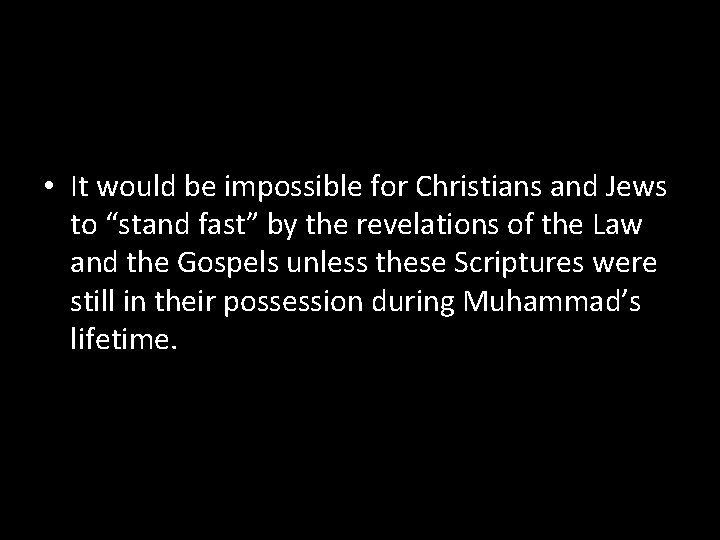  • It would be impossible for Christians and Jews to “stand fast” by