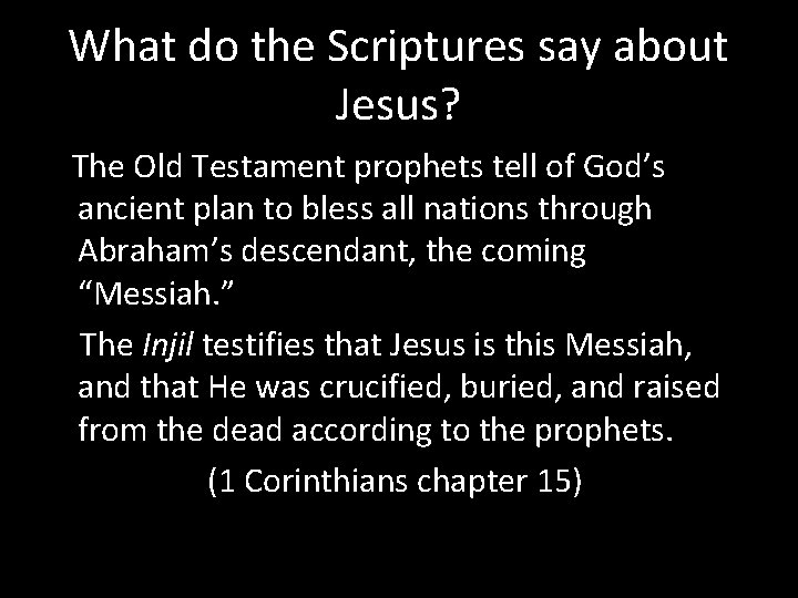 What do the Scriptures say about Jesus? The Old Testament prophets tell of God’s
