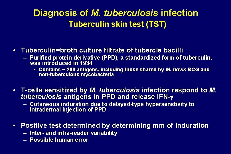 Diagnosis of M. tuberculosis infection Tuberculin skin test (TST) • Tuberculin=broth culture filtrate of