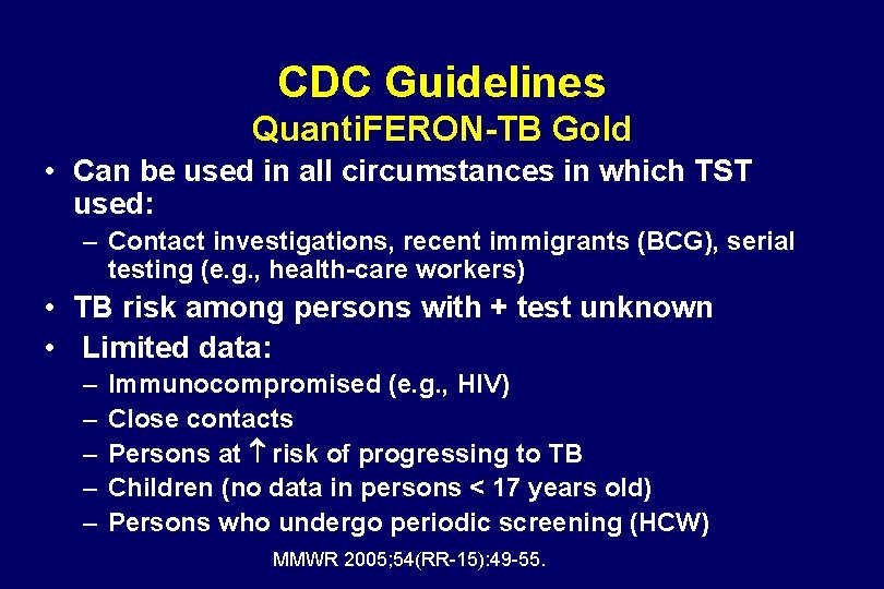 CDC Guidelines Quanti. FERON-TB Gold • Can be used in all circumstances in which