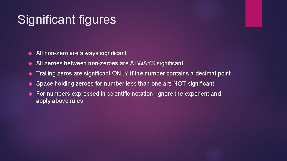 Significant figures All non-zero are always significant All zeroes between non-zeroes are ALWAYS significant