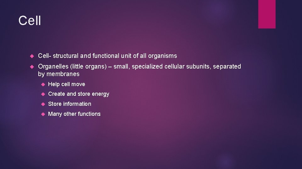 Cell Cell- structural and functional unit of all organisms Organelles (little organs) – small,