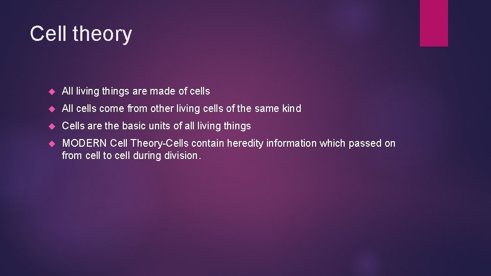 Cell theory All living things are made of cells All cells come from other