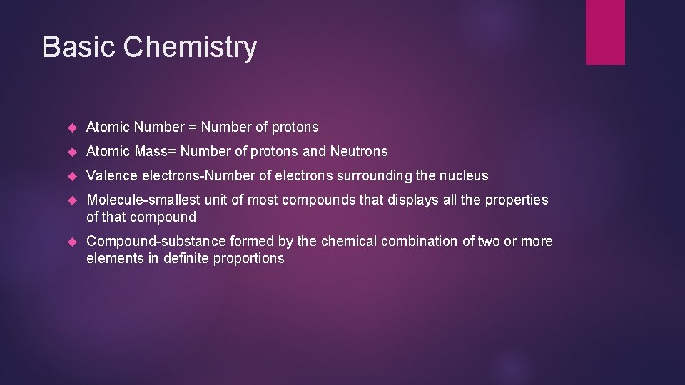 Basic Chemistry Atomic Number = Number of protons Atomic Mass= Number of protons and