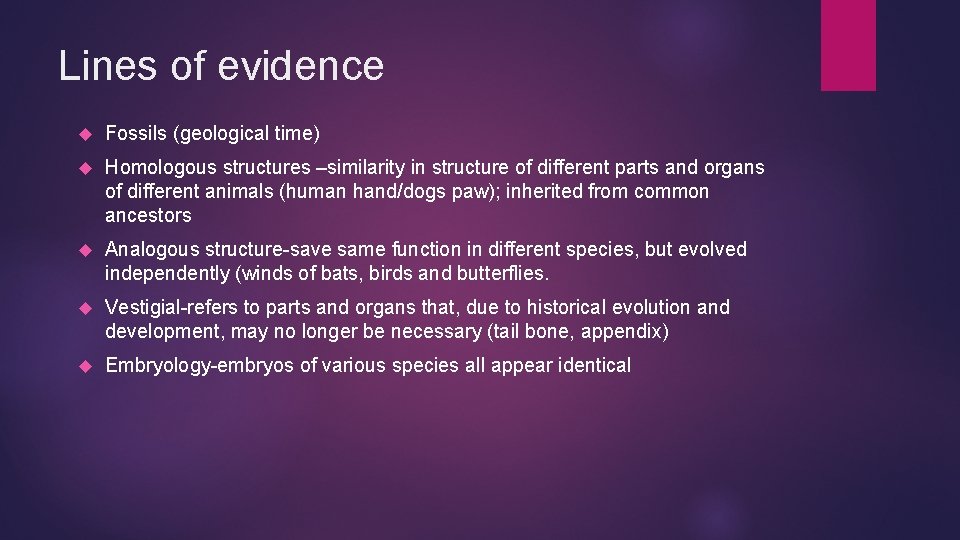 Lines of evidence Fossils (geological time) Homologous structures –similarity in structure of different parts