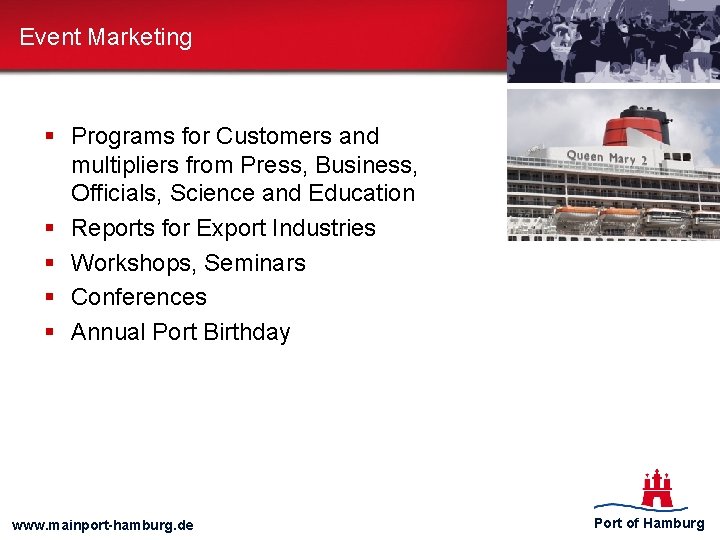 Event Marketing § Programs for Customers and multipliers from Press, Business, Officials, Science and